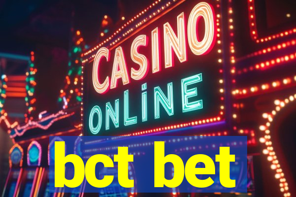bct bet